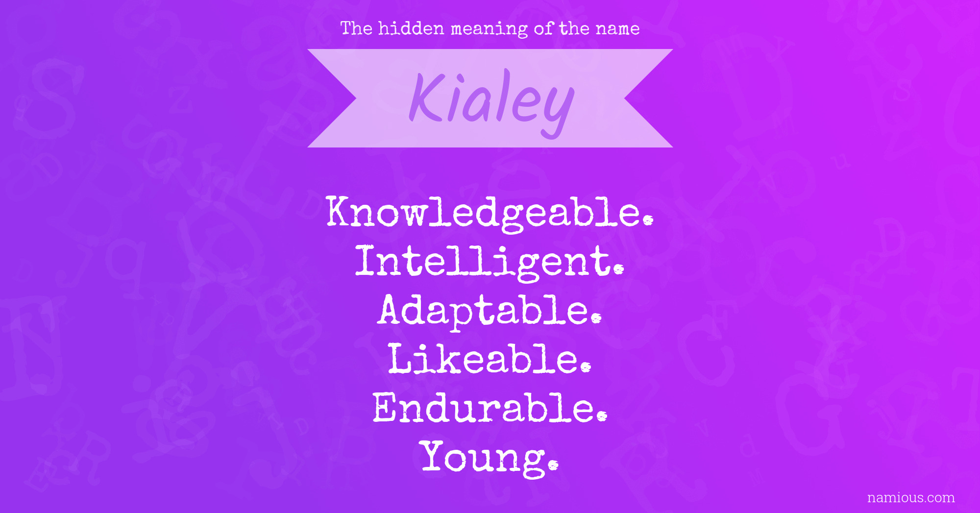 The hidden meaning of the name Kialey