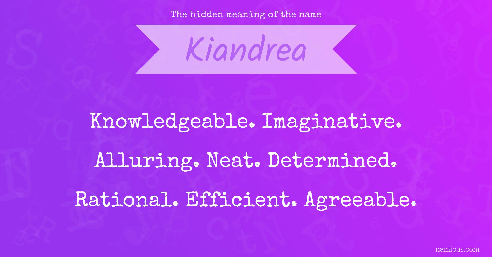 The hidden meaning of the name Kiandrea