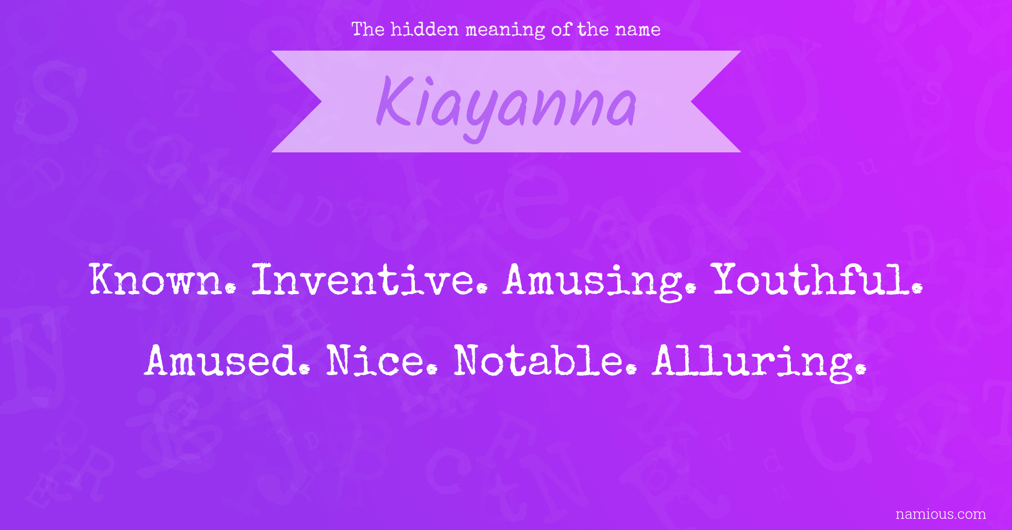 The hidden meaning of the name Kiayanna