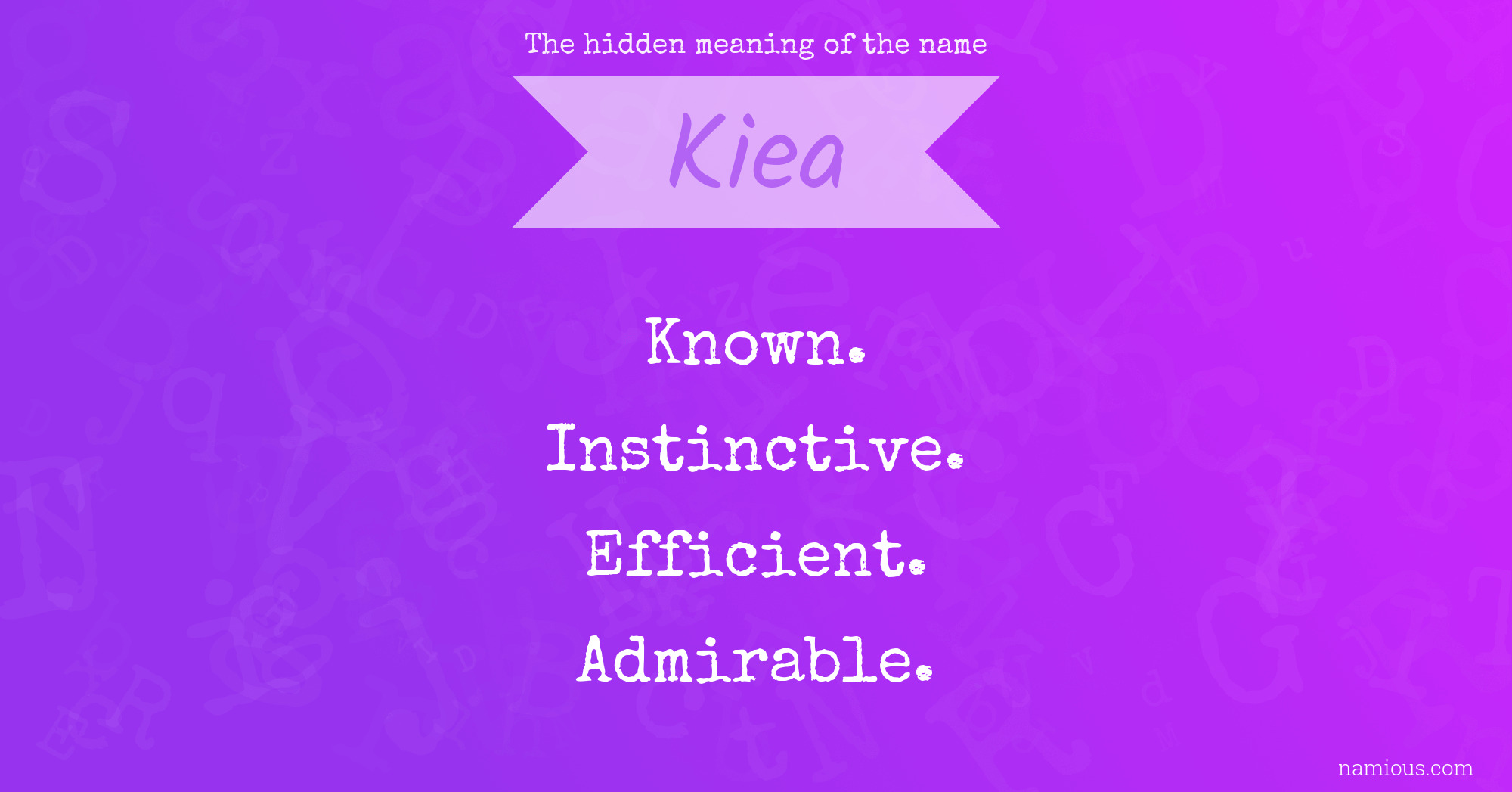 The hidden meaning of the name Kiea