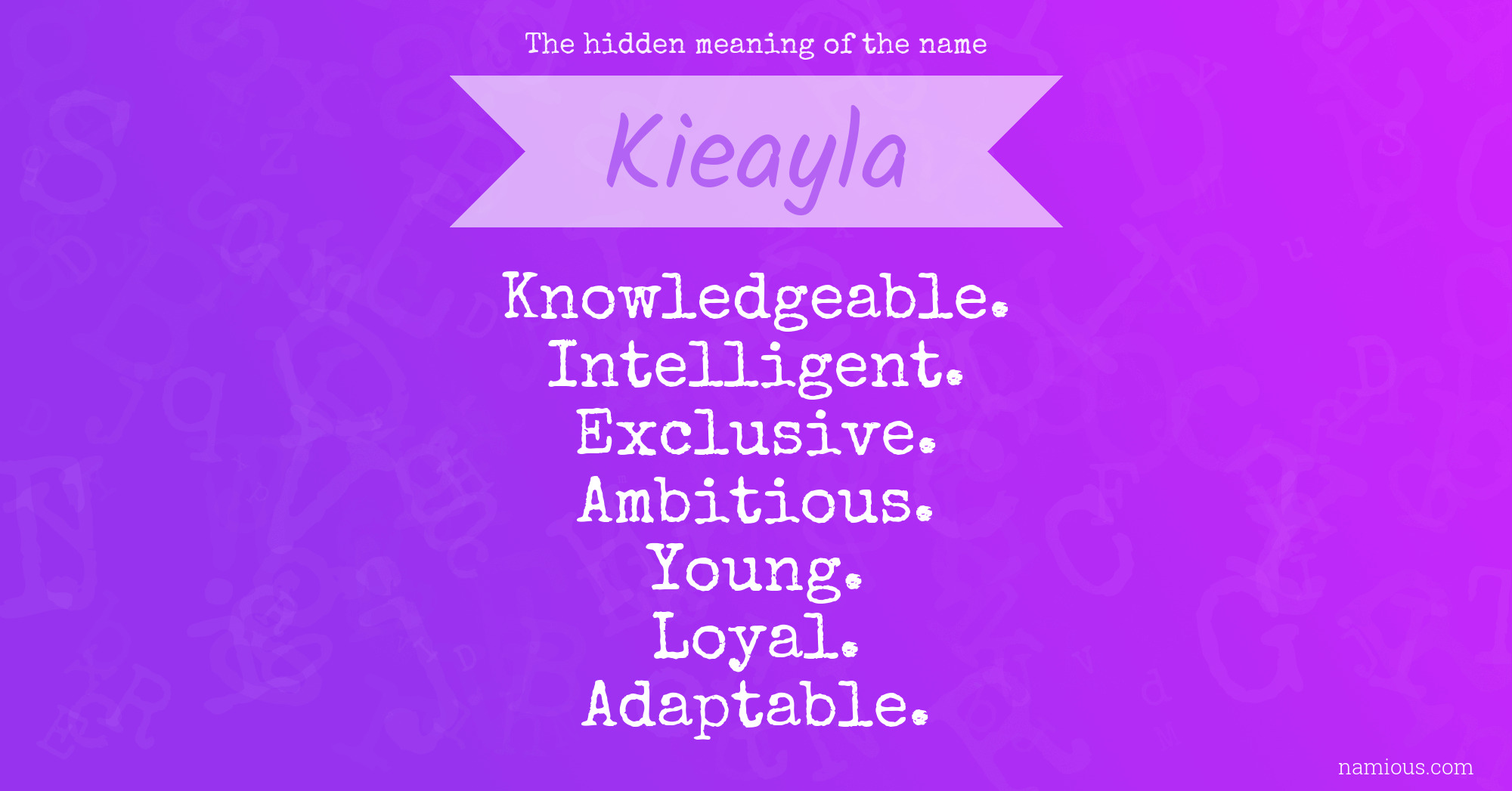 The hidden meaning of the name Kieayla