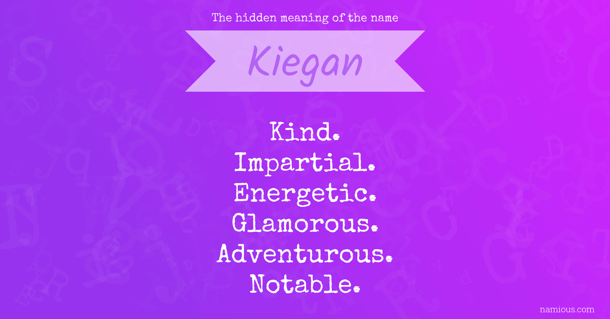 The hidden meaning of the name Kiegan