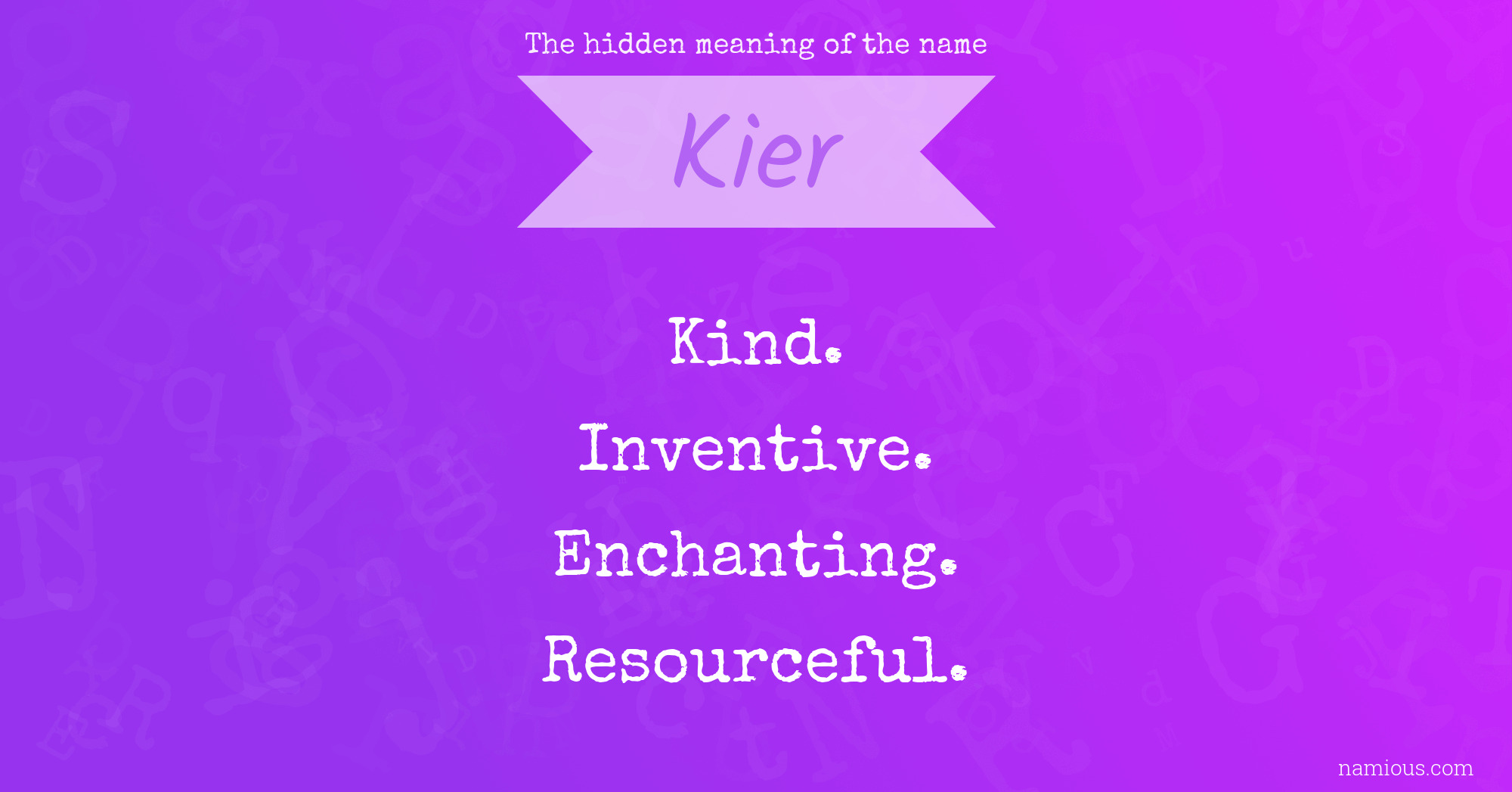 The hidden meaning of the name Kier