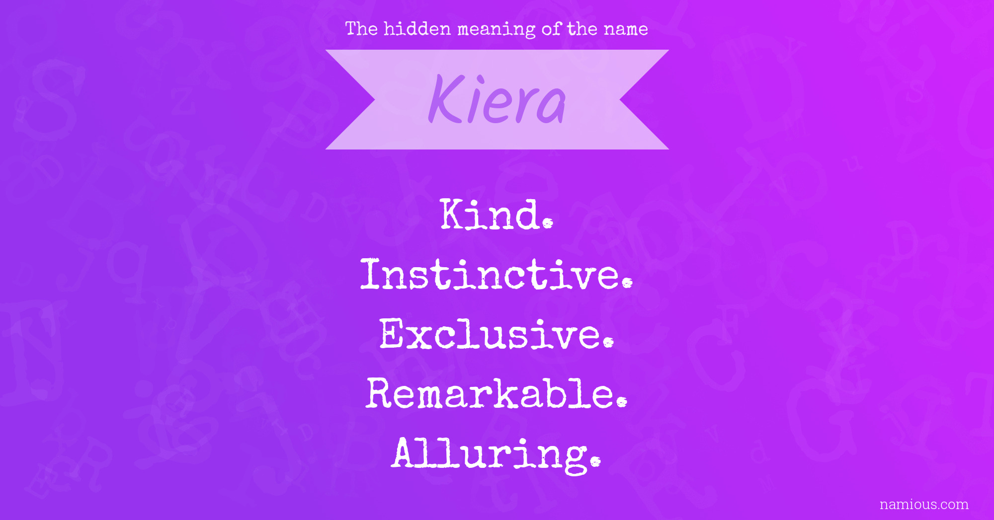 The hidden meaning of the name Kiera
