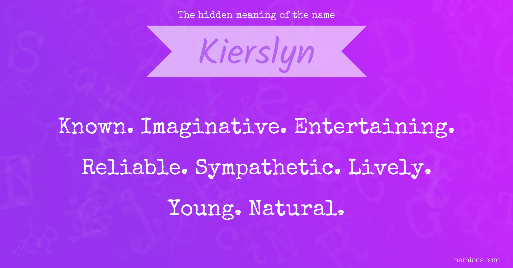 The hidden meaning of the name Kierslyn