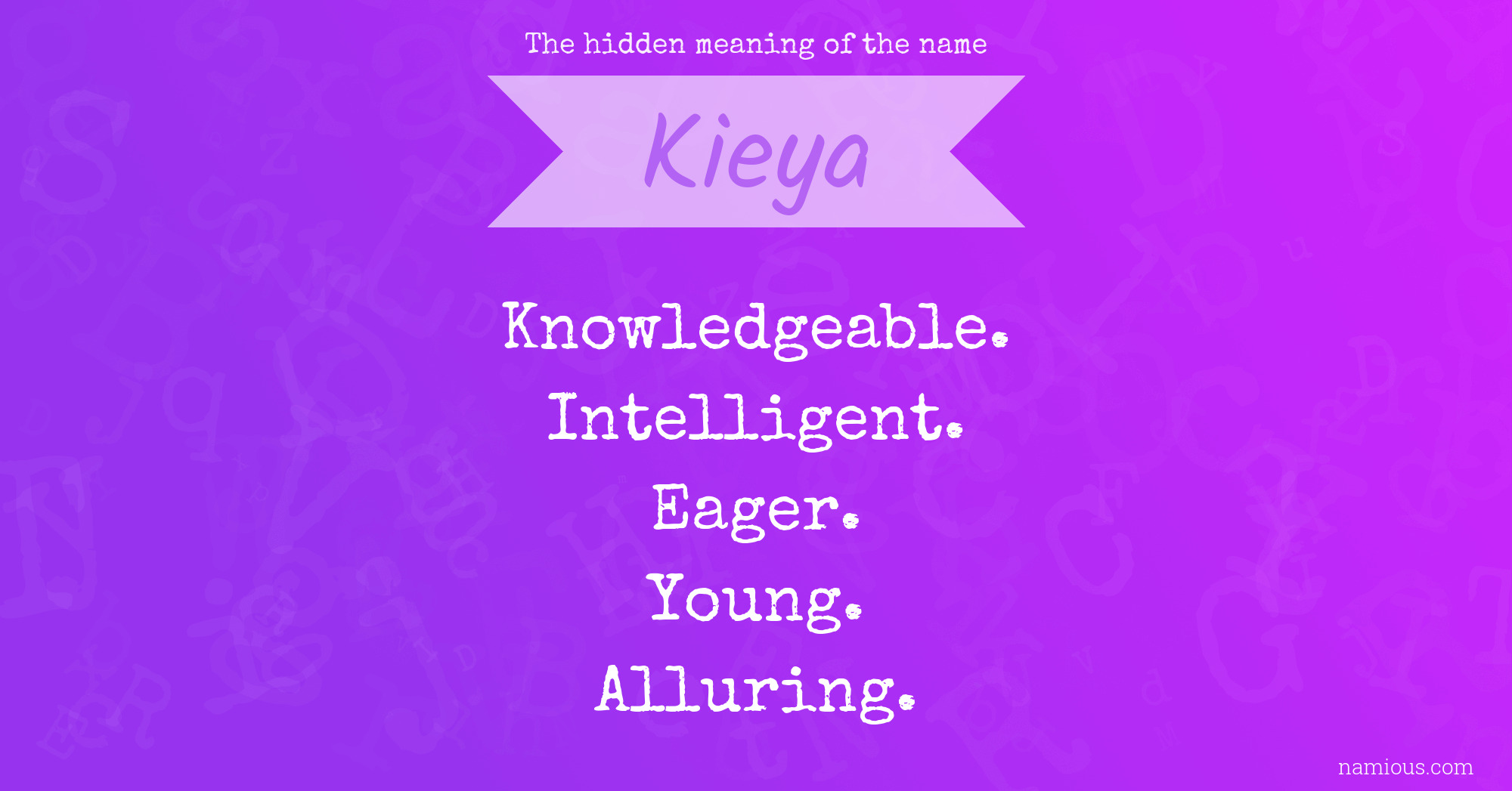 The hidden meaning of the name Kieya