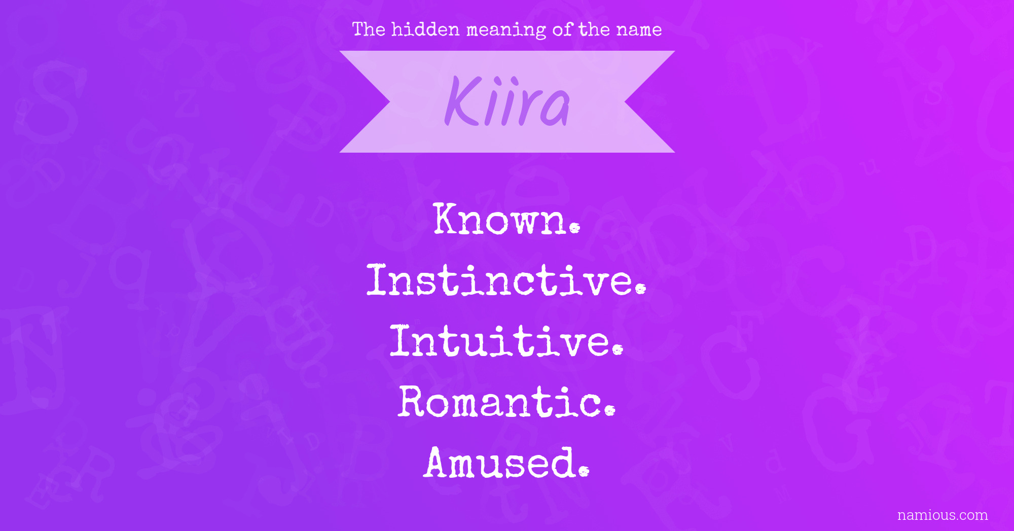 The hidden meaning of the name Kiira