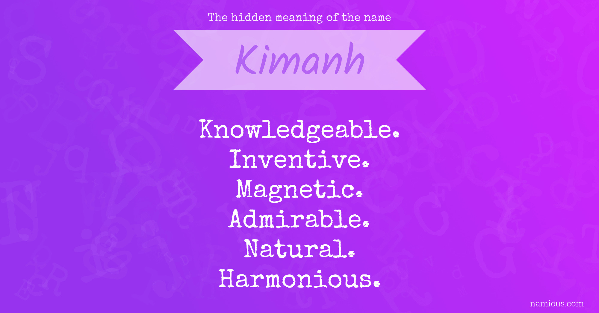 The hidden meaning of the name Kimanh