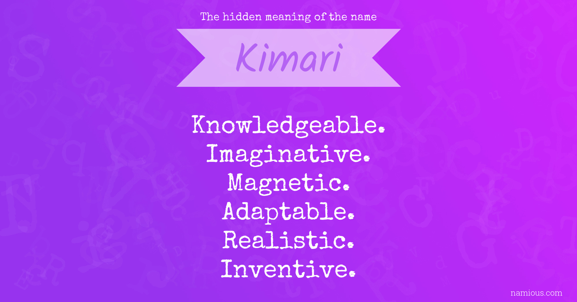 The hidden meaning of the name Kimari