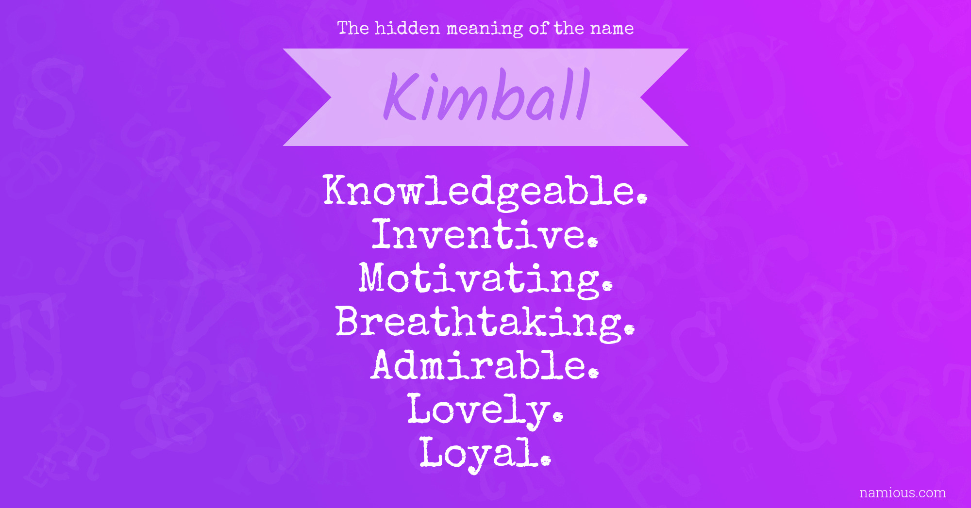 The hidden meaning of the name Kimball