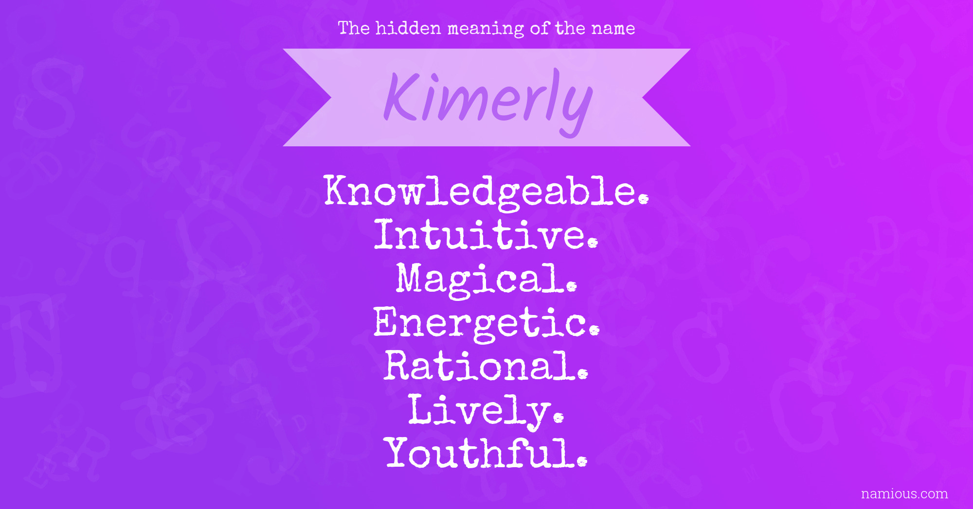 The hidden meaning of the name Kimerly