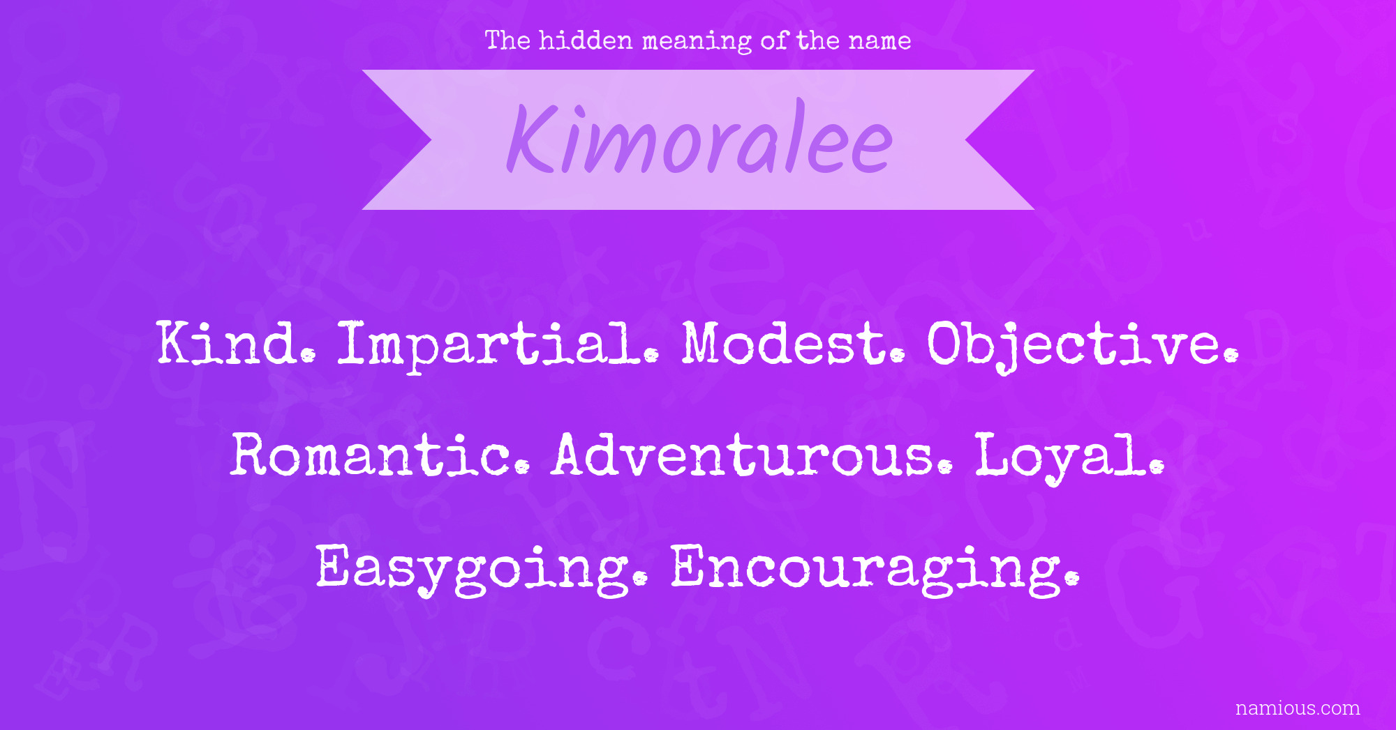 The hidden meaning of the name Kimoralee