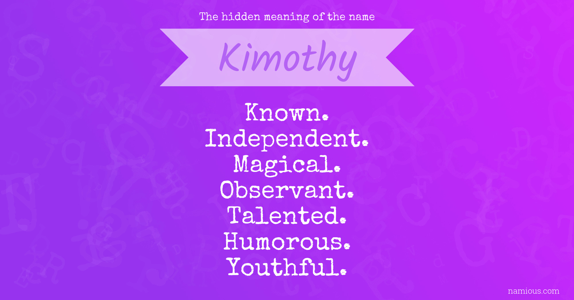 The hidden meaning of the name Kimothy