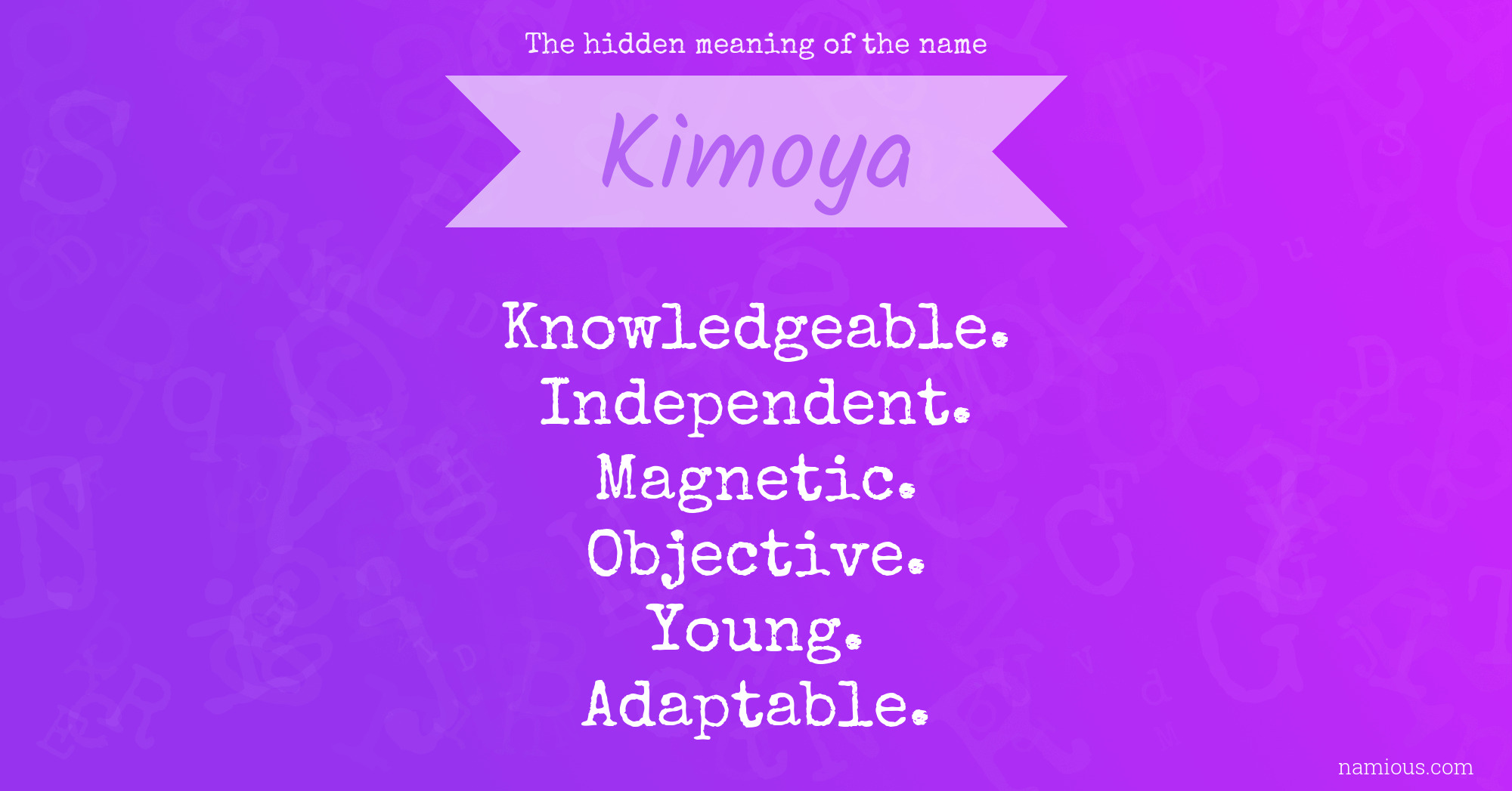 The hidden meaning of the name Kimoya