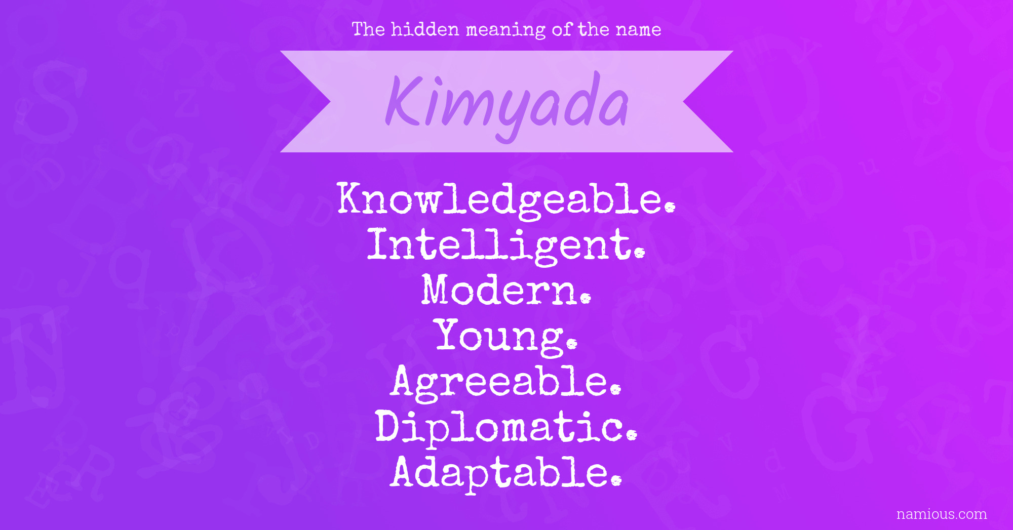 The hidden meaning of the name Kimyada