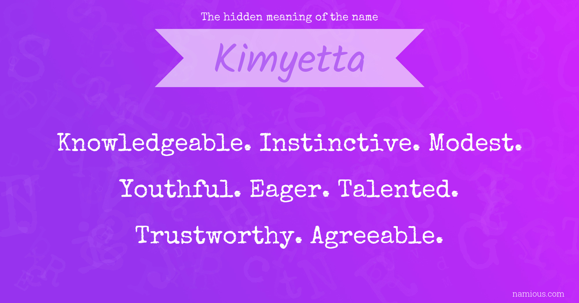 The hidden meaning of the name Kimyetta