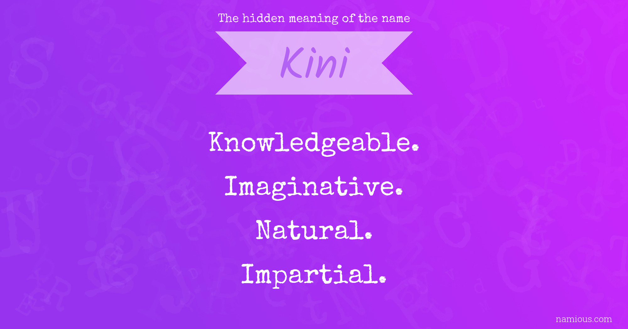 The hidden meaning of the name Kini