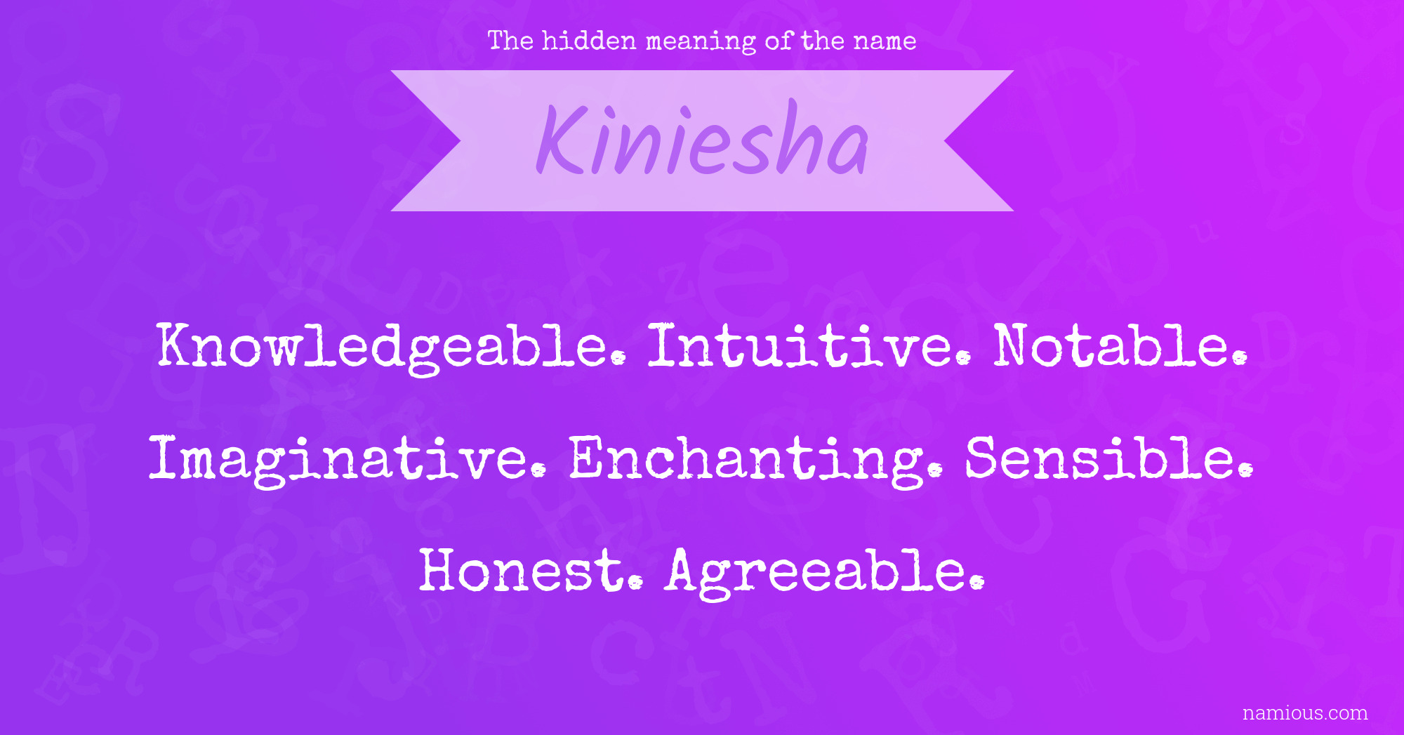 The hidden meaning of the name Kiniesha