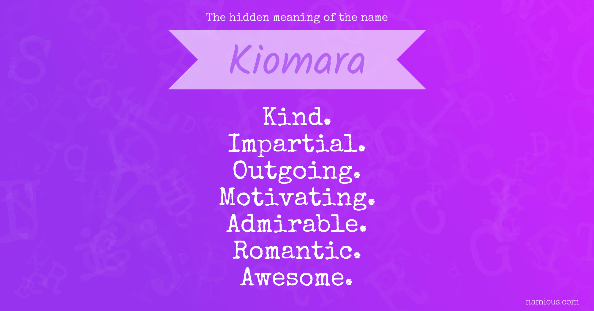 The hidden meaning of the name Kiomara