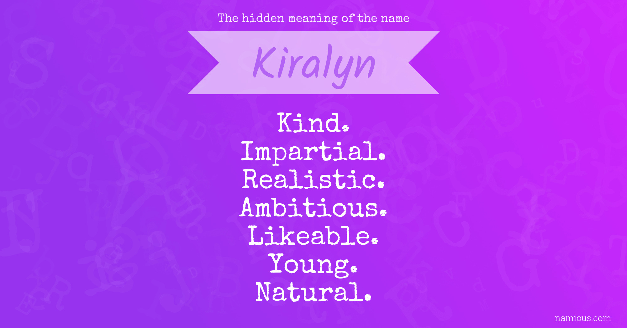 The hidden meaning of the name Kiralyn