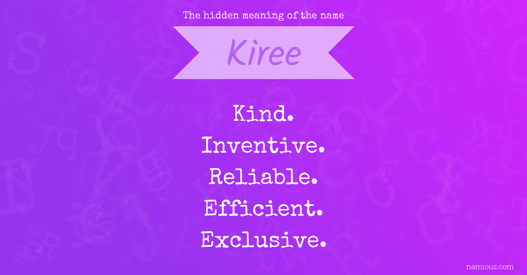 The hidden meaning of the name Kiree