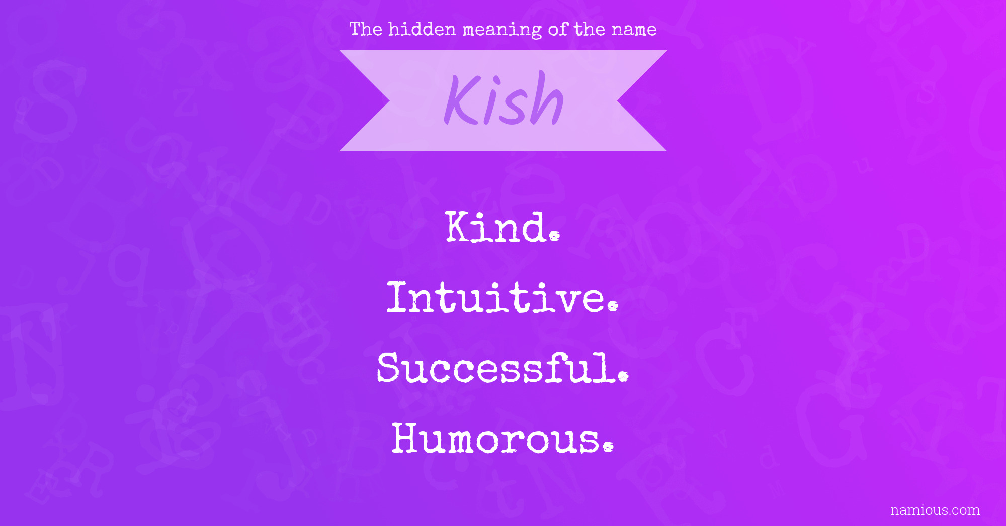 The hidden meaning of the name Kish