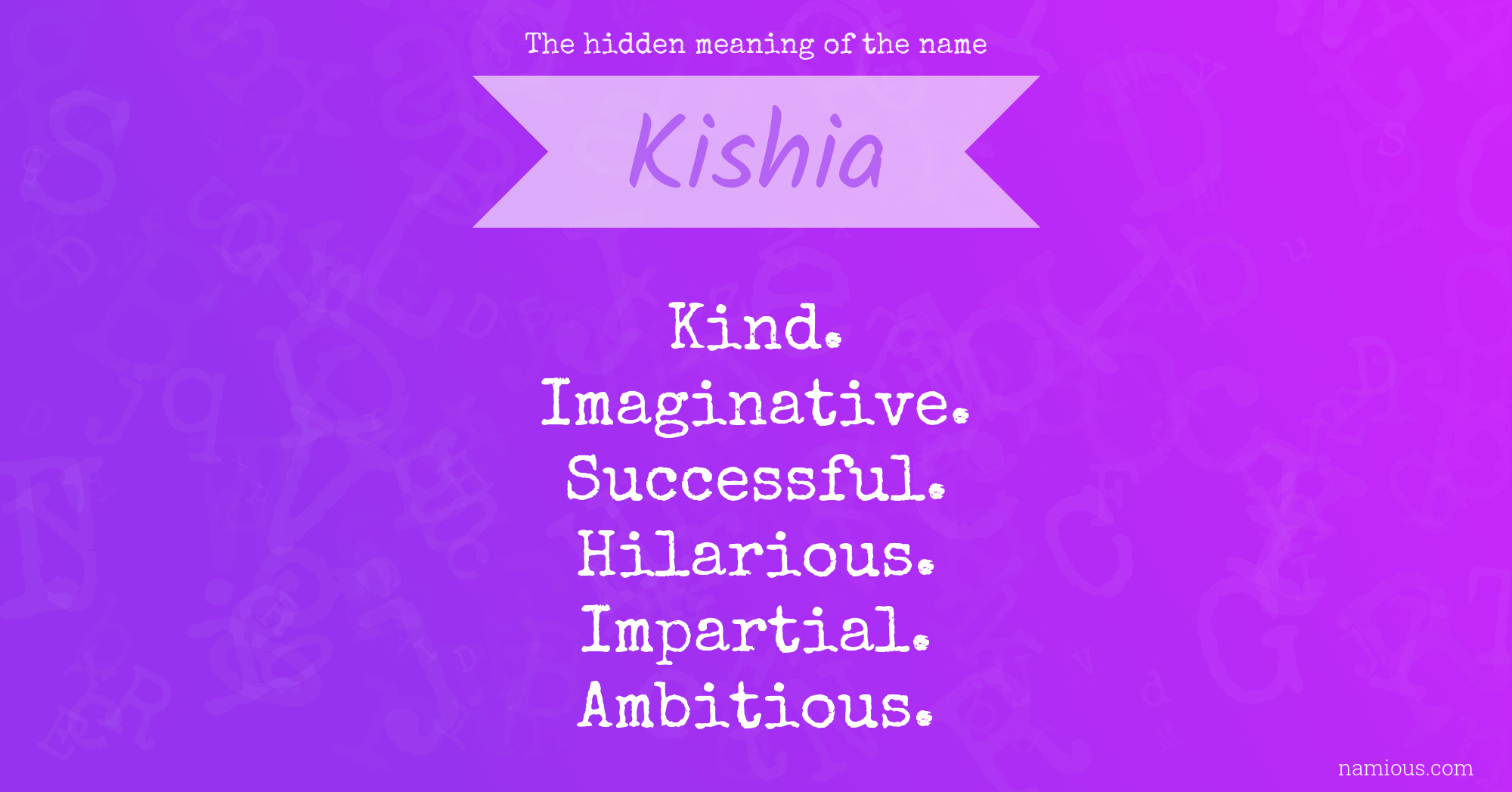 The hidden meaning of the name Kishia