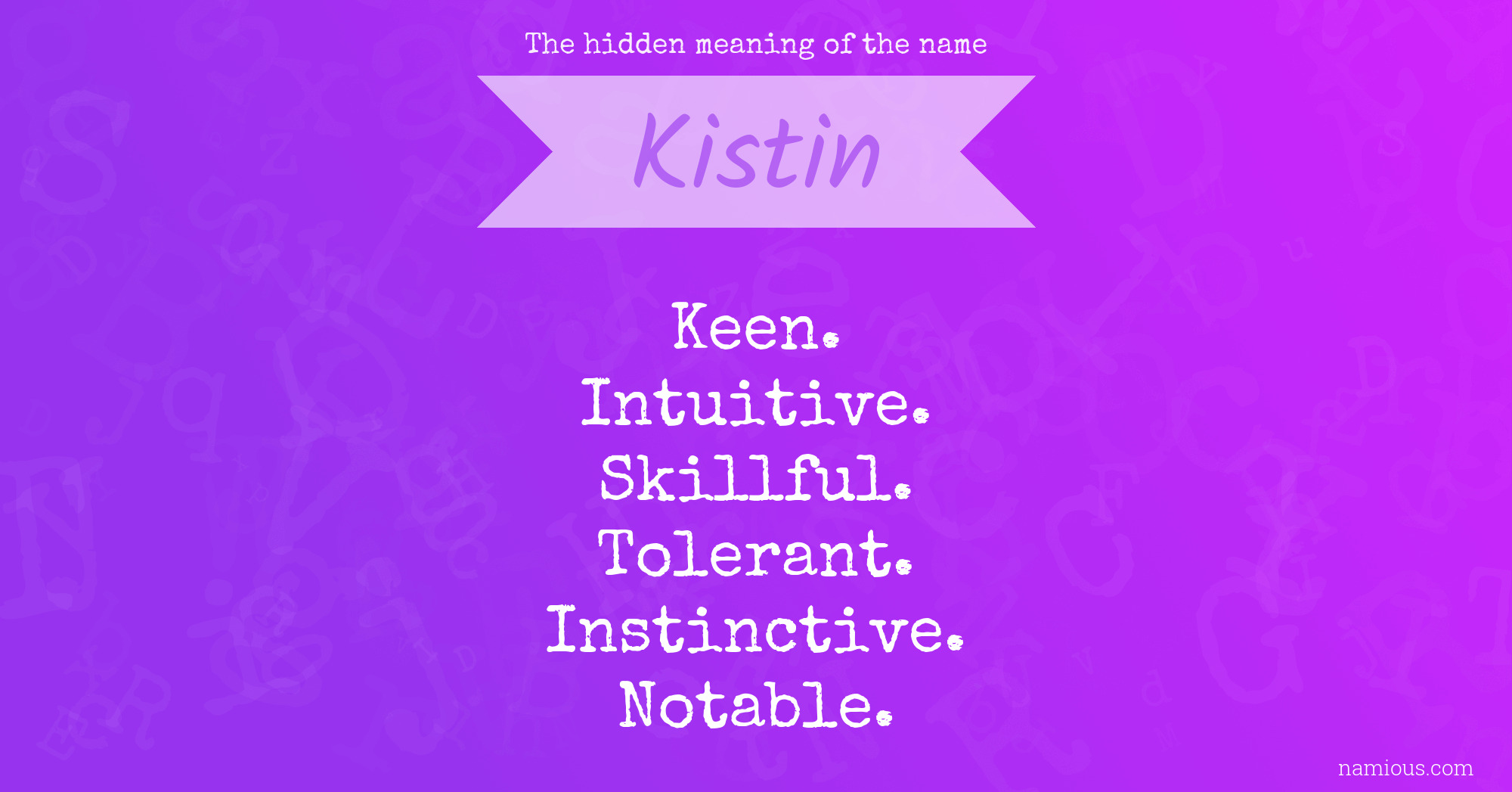 The hidden meaning of the name Kistin