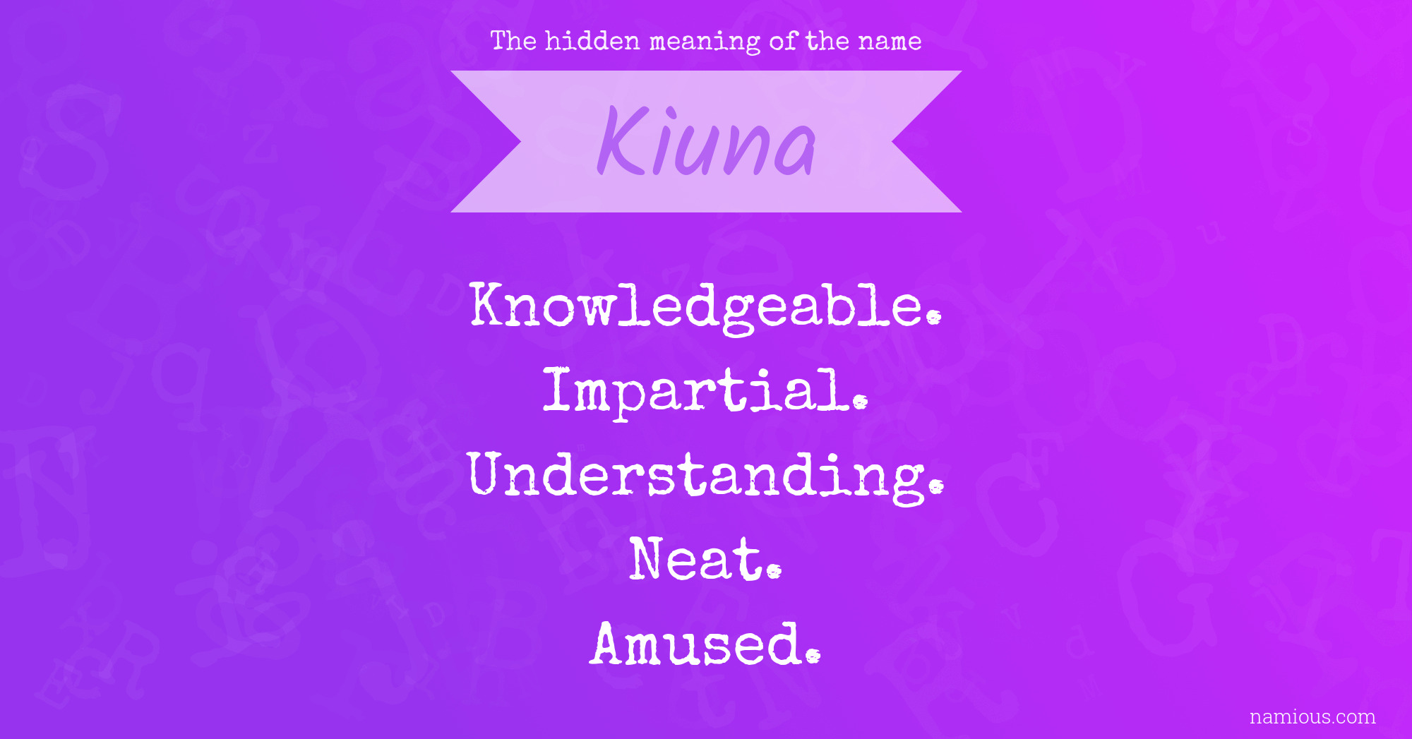 The hidden meaning of the name Kiuna