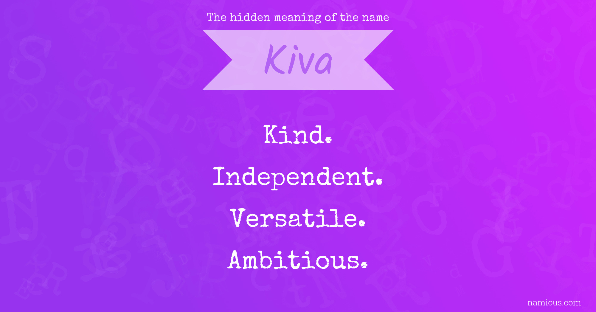 The hidden meaning of the name Kiva