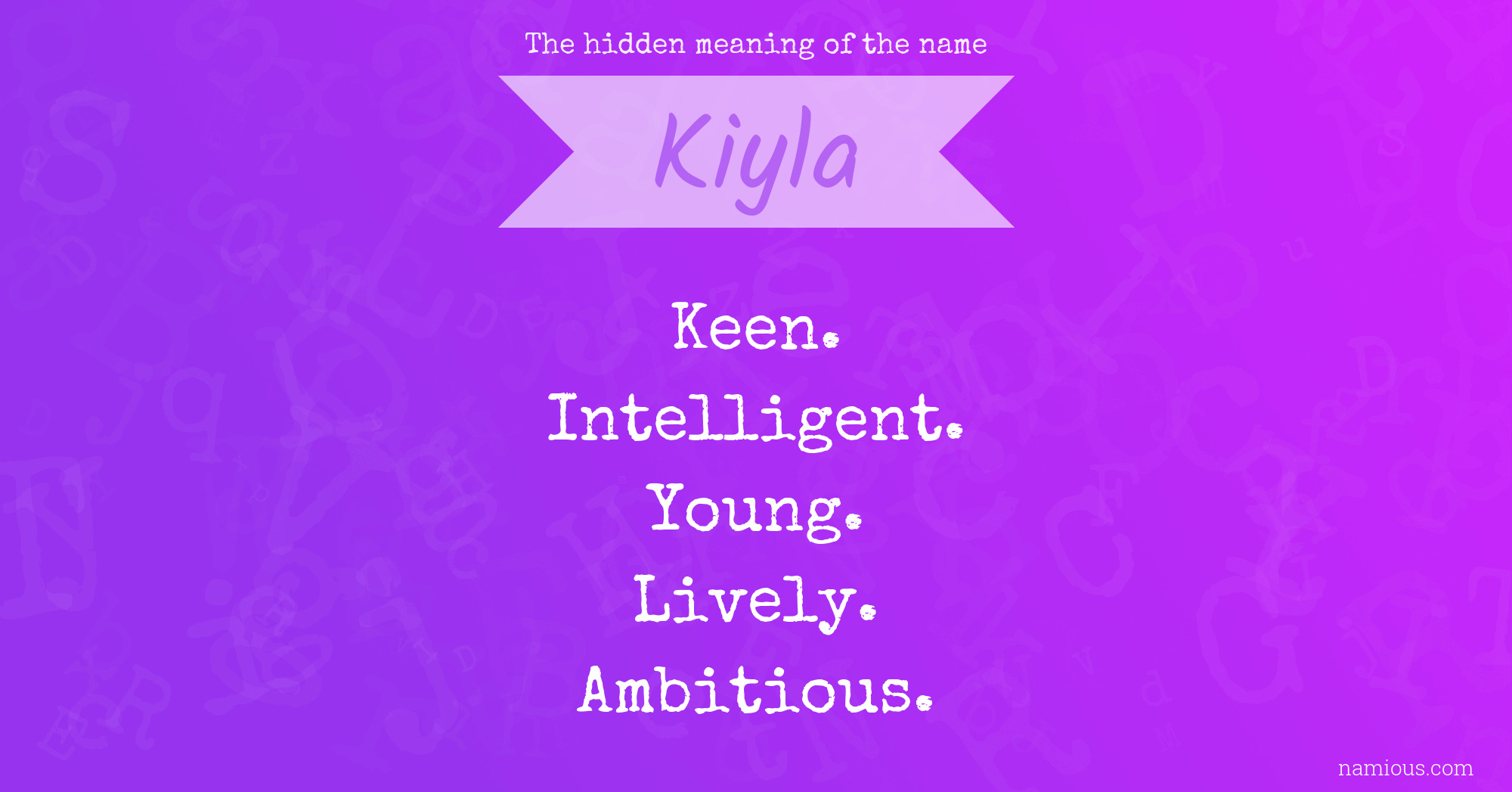 The hidden meaning of the name Kiyla