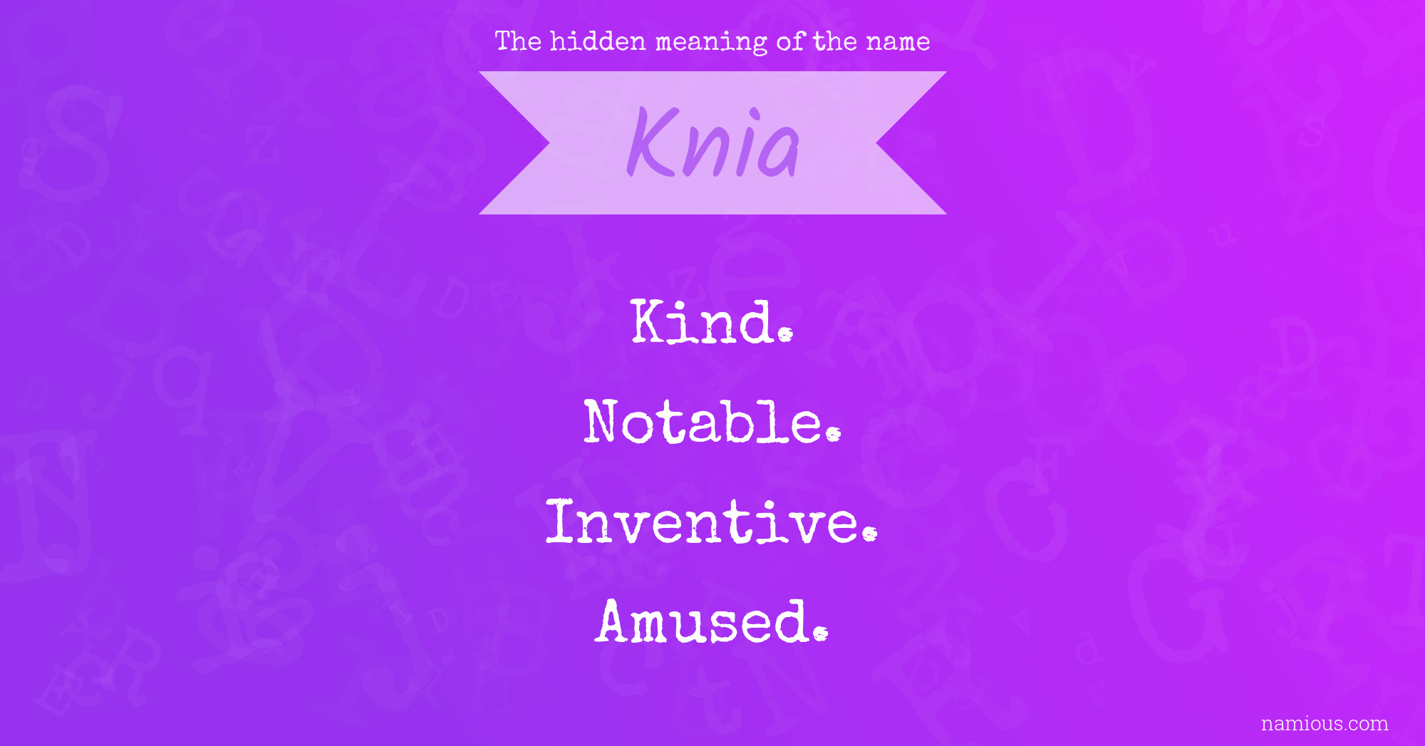 The hidden meaning of the name Knia