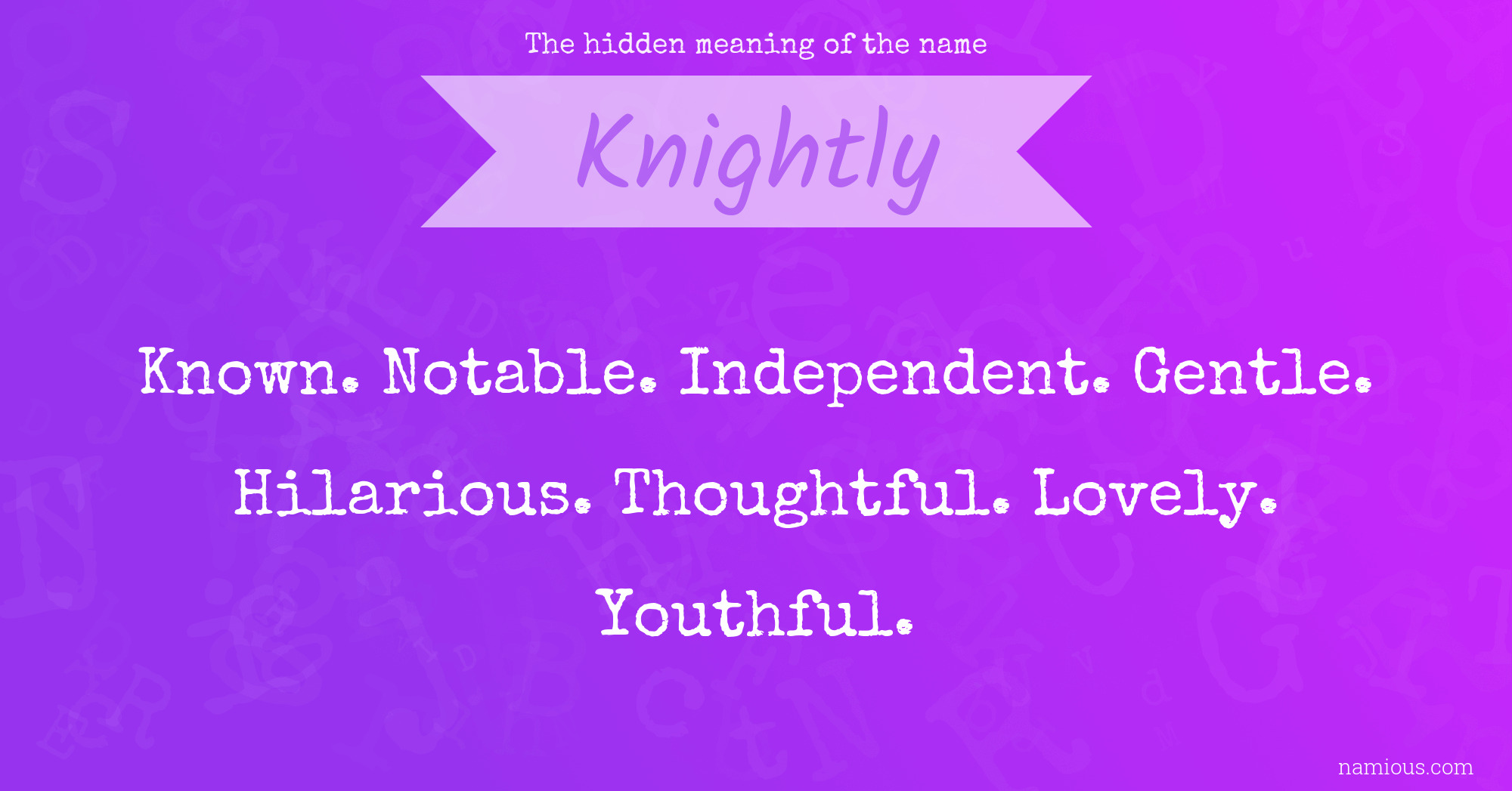 The hidden meaning of the name Knightly