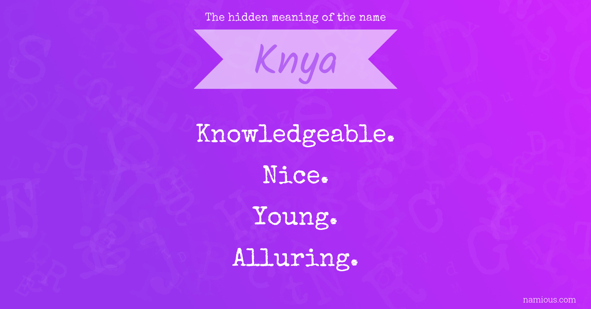 The hidden meaning of the name Knya