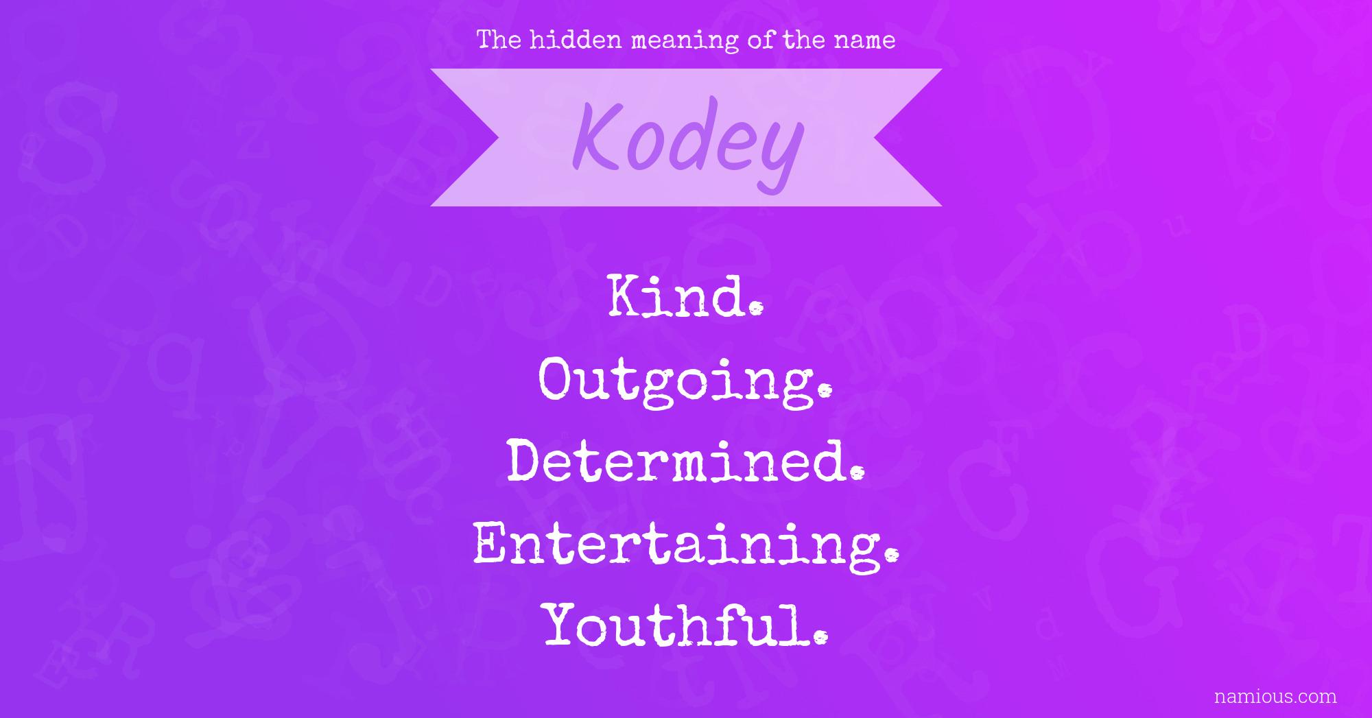 The hidden meaning of the name Kodey