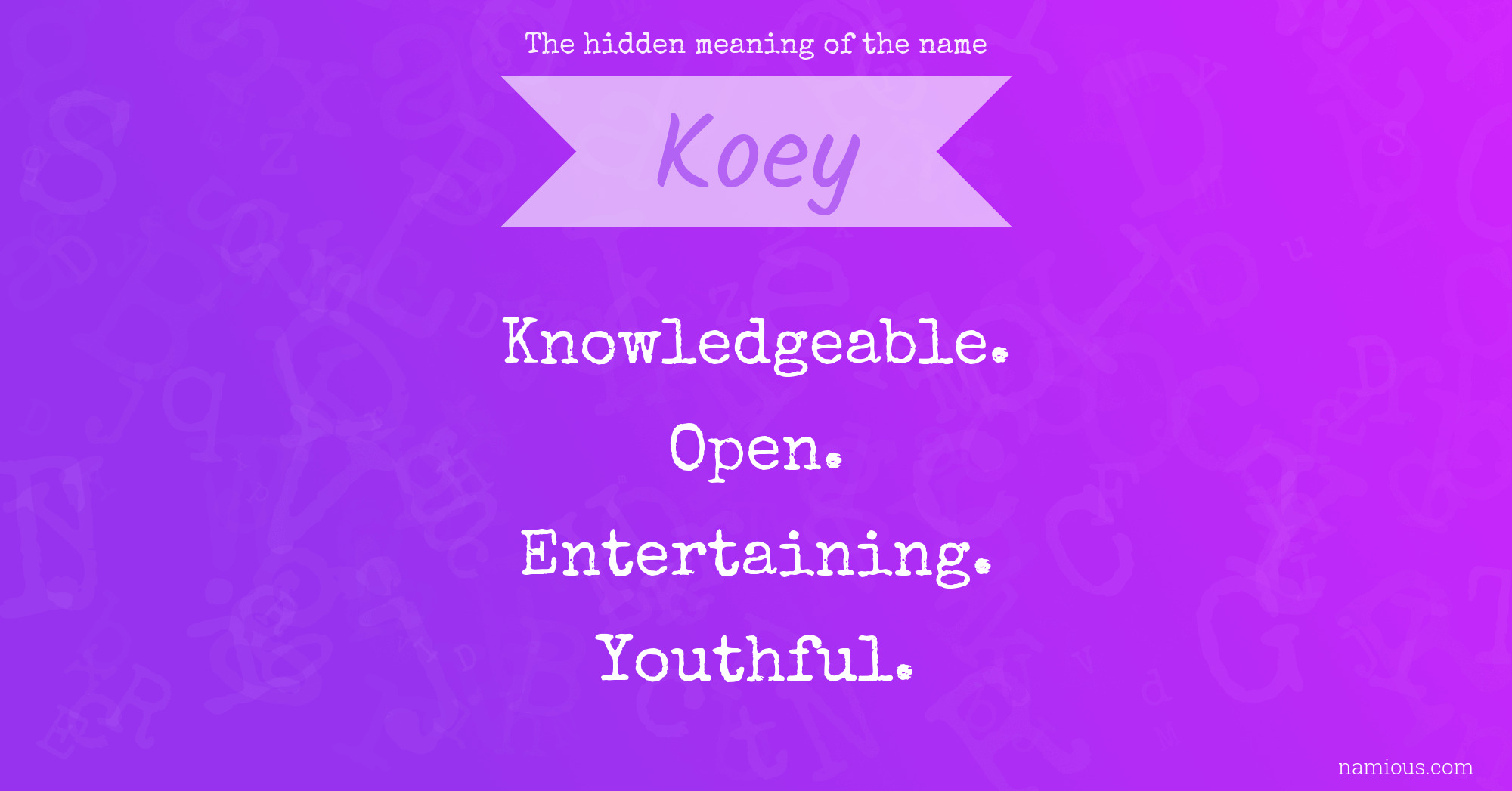 The hidden meaning of the name Koey