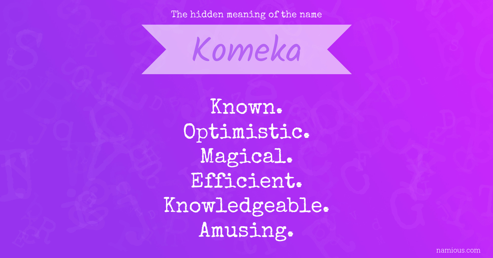 The hidden meaning of the name Komeka