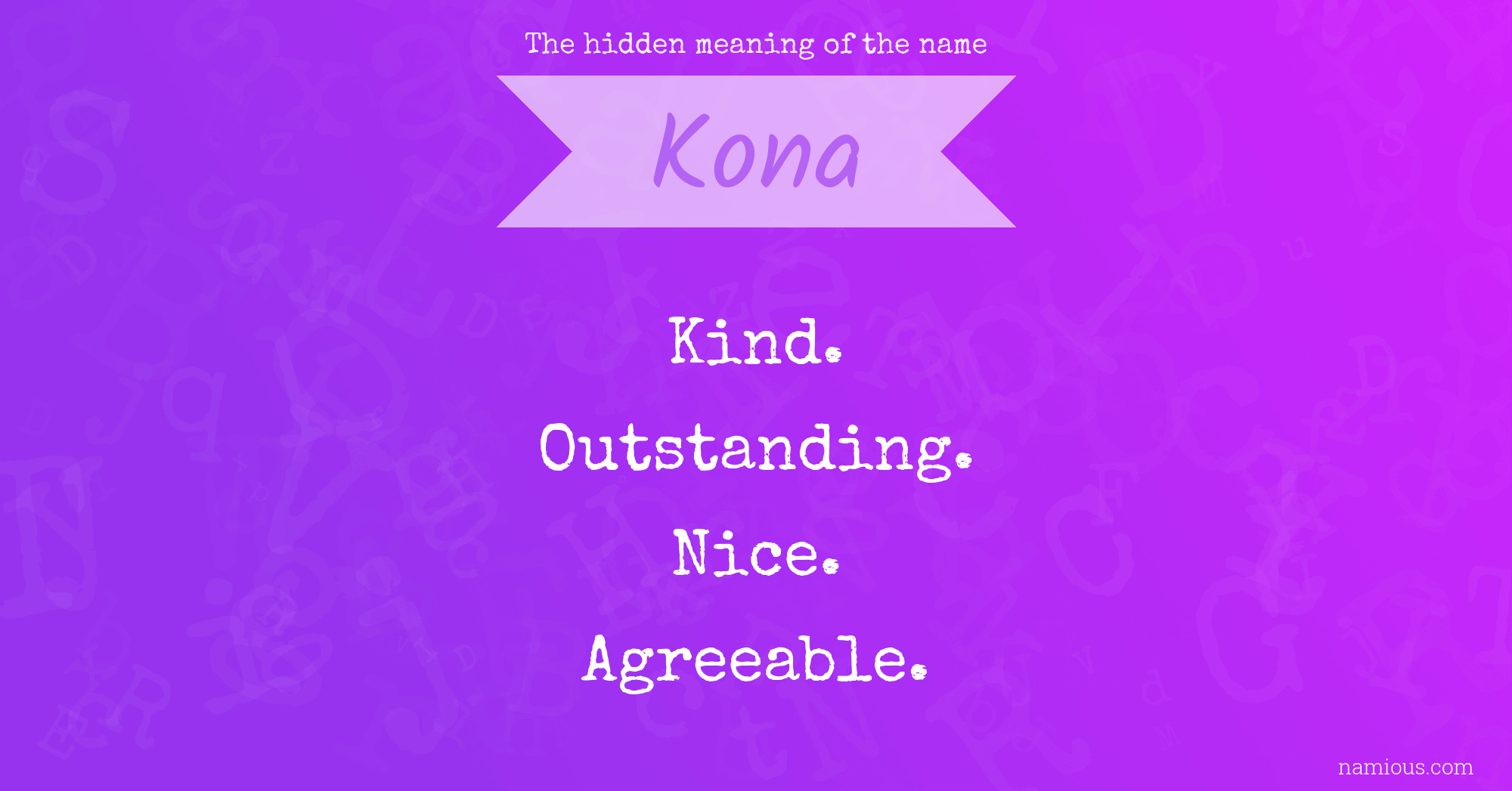 The hidden meaning of the name Kona