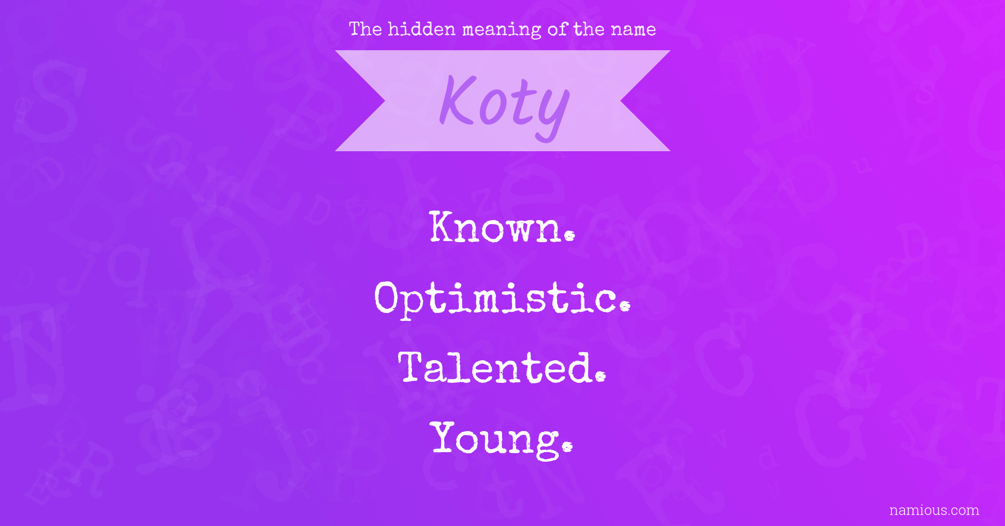 The hidden meaning of the name Koty