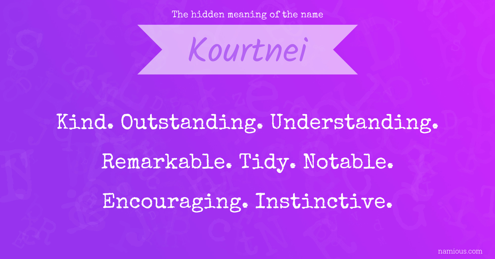 The hidden meaning of the name Kourtnei