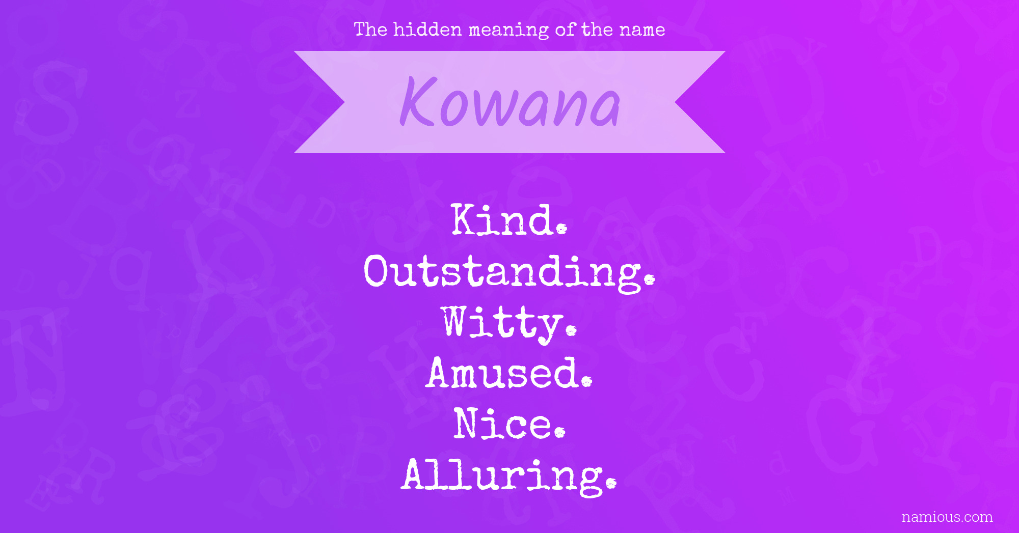 The hidden meaning of the name Kowana