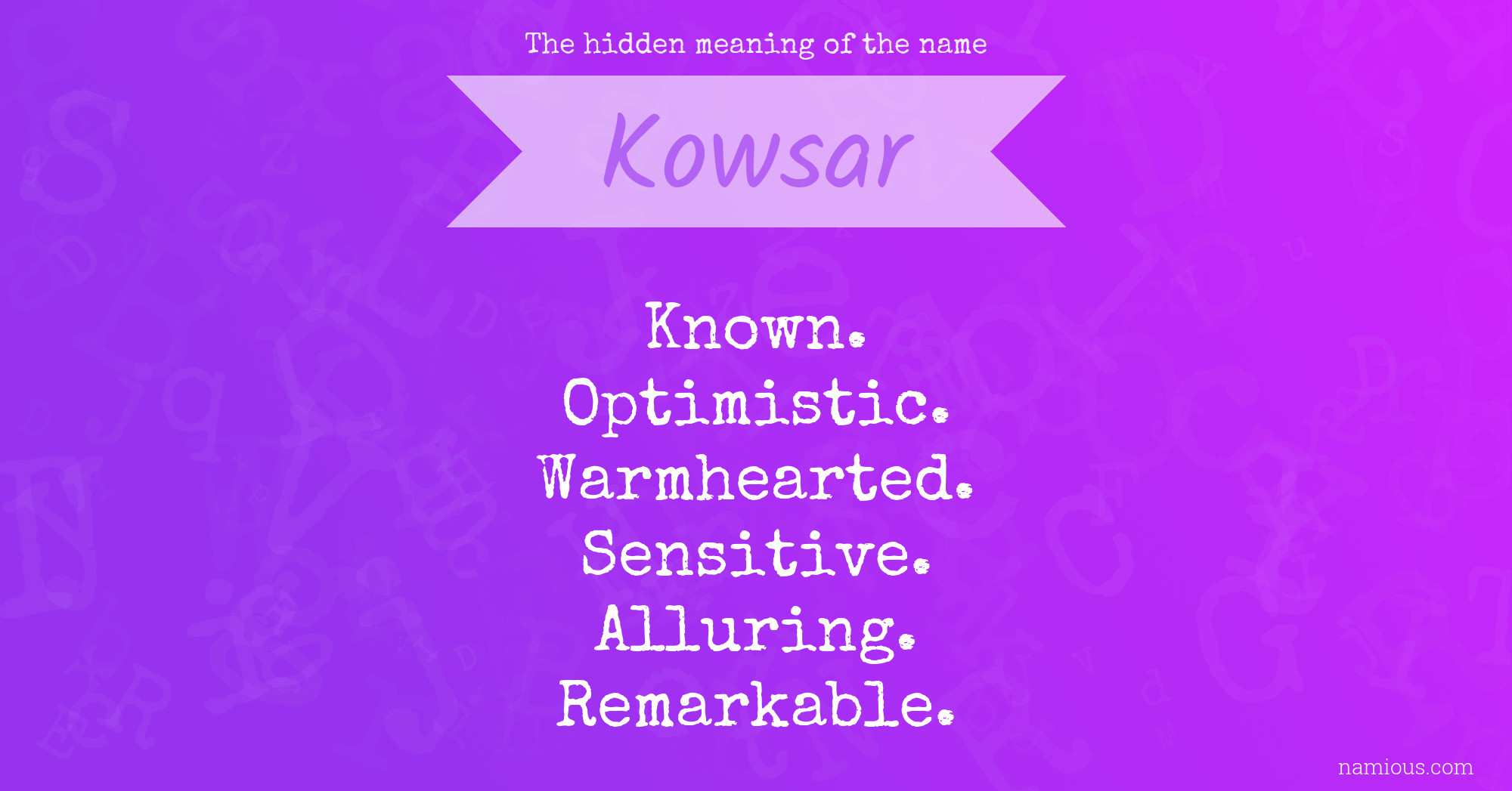 The hidden meaning of the name Kowsar