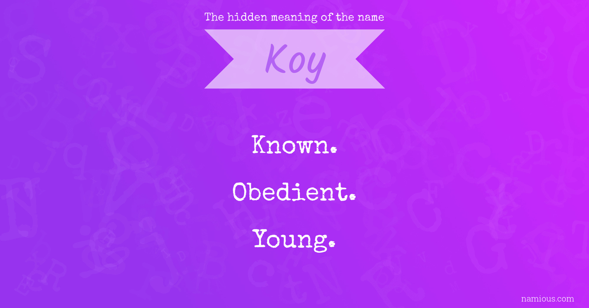 The hidden meaning of the name Koy