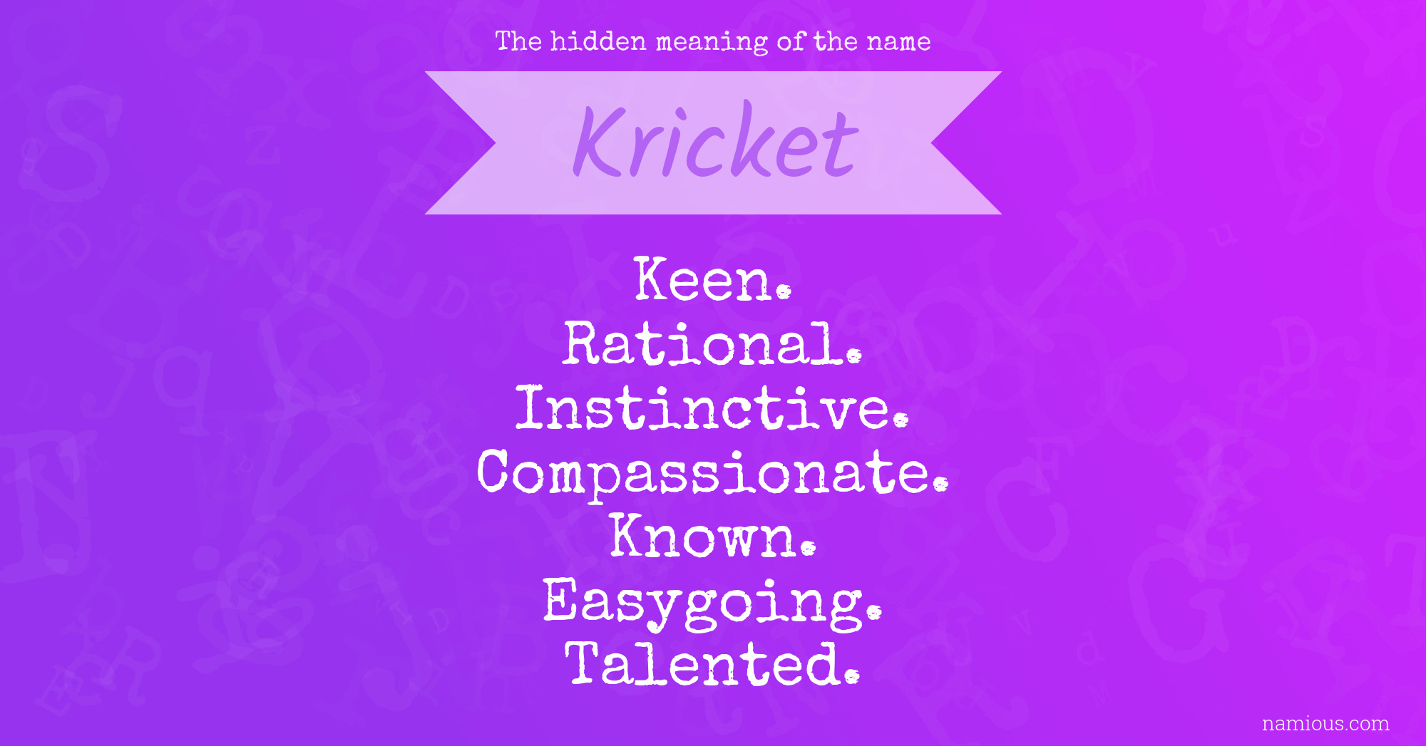 The hidden meaning of the name Kricket