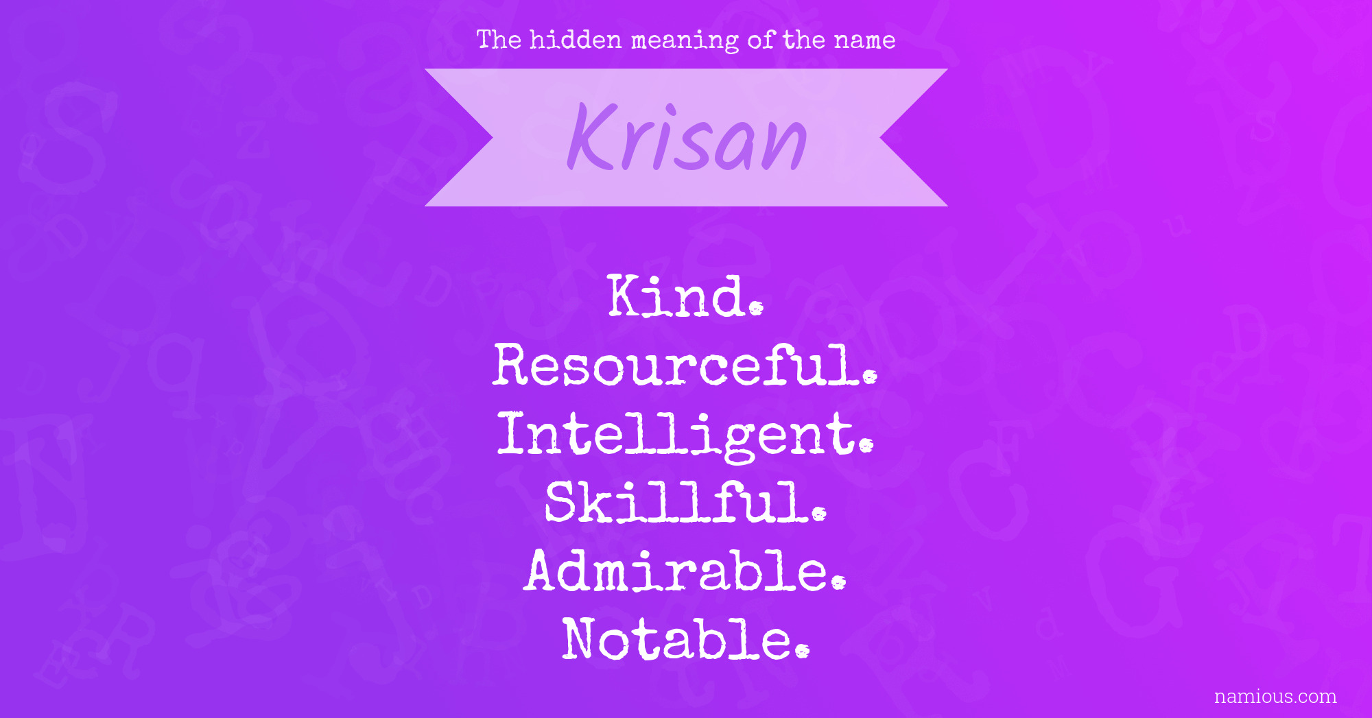 The hidden meaning of the name Krisan