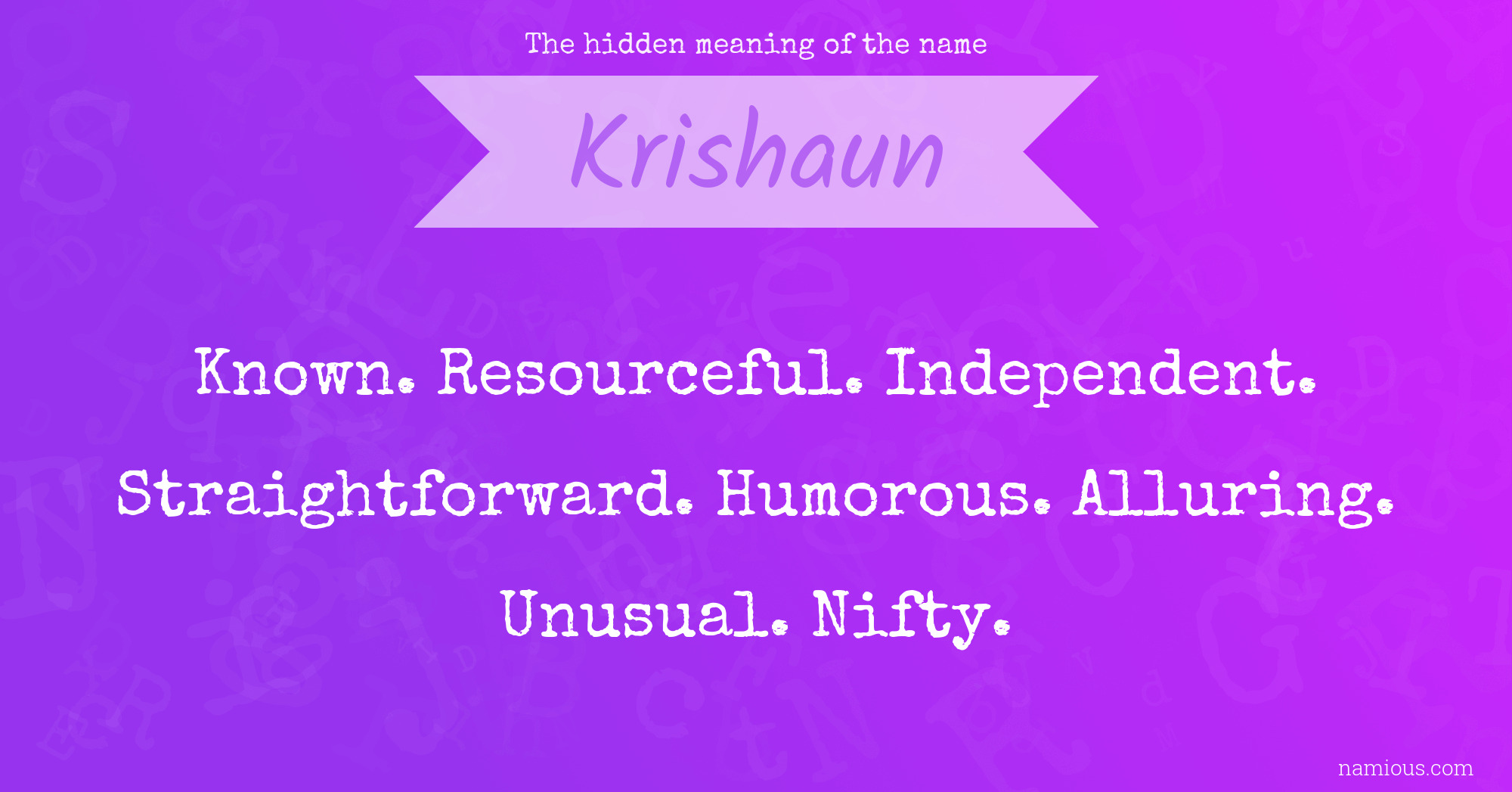 The hidden meaning of the name Krishaun