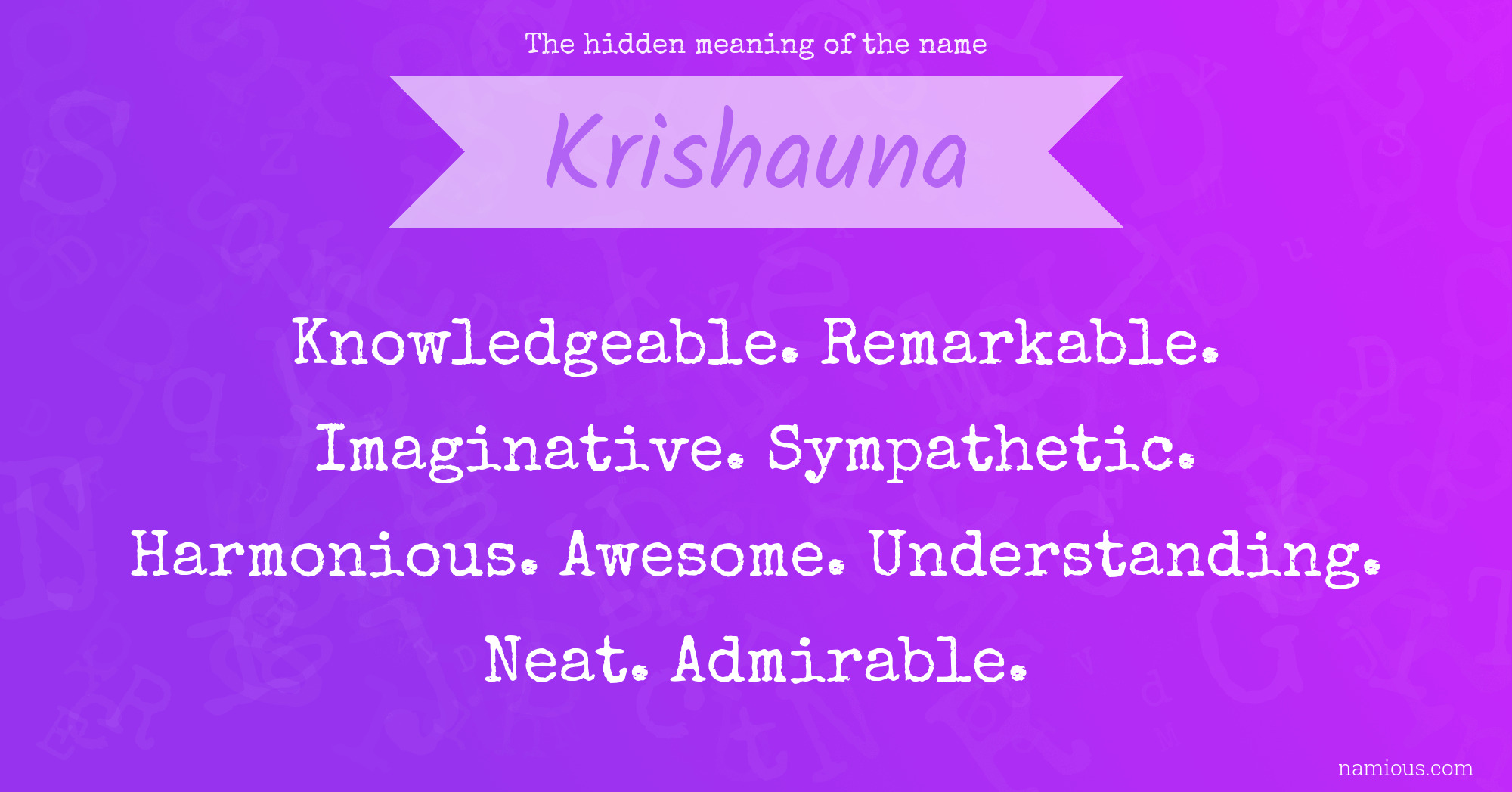 The hidden meaning of the name Krishauna