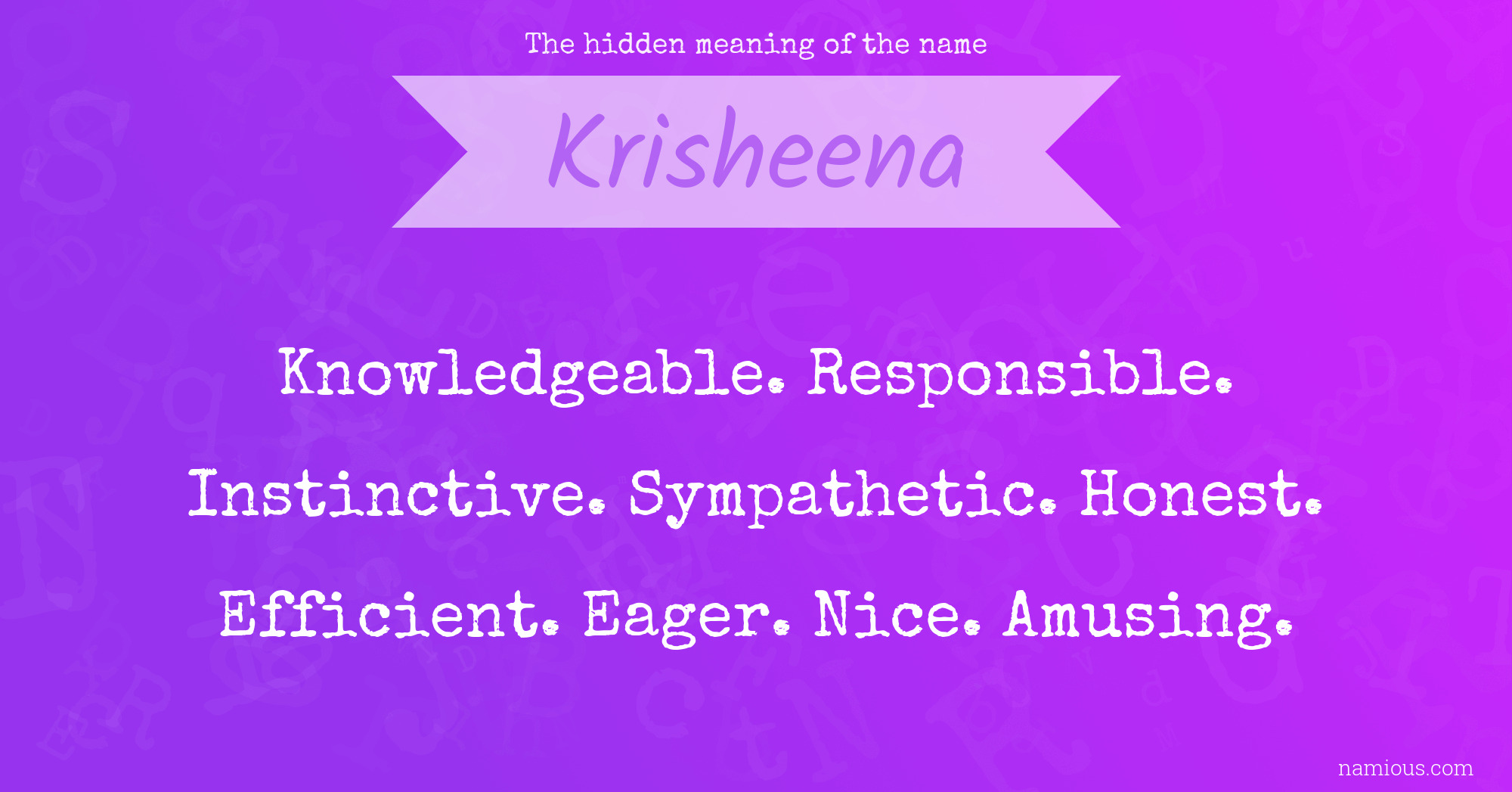 The hidden meaning of the name Krisheena