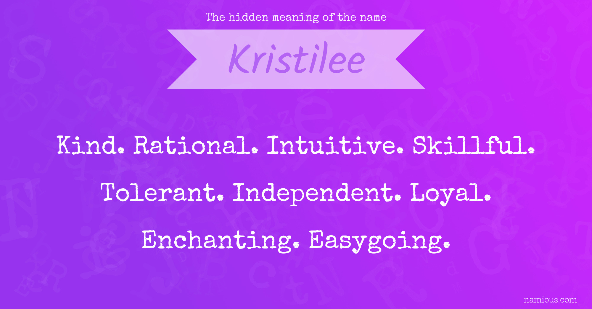 The hidden meaning of the name Kristilee