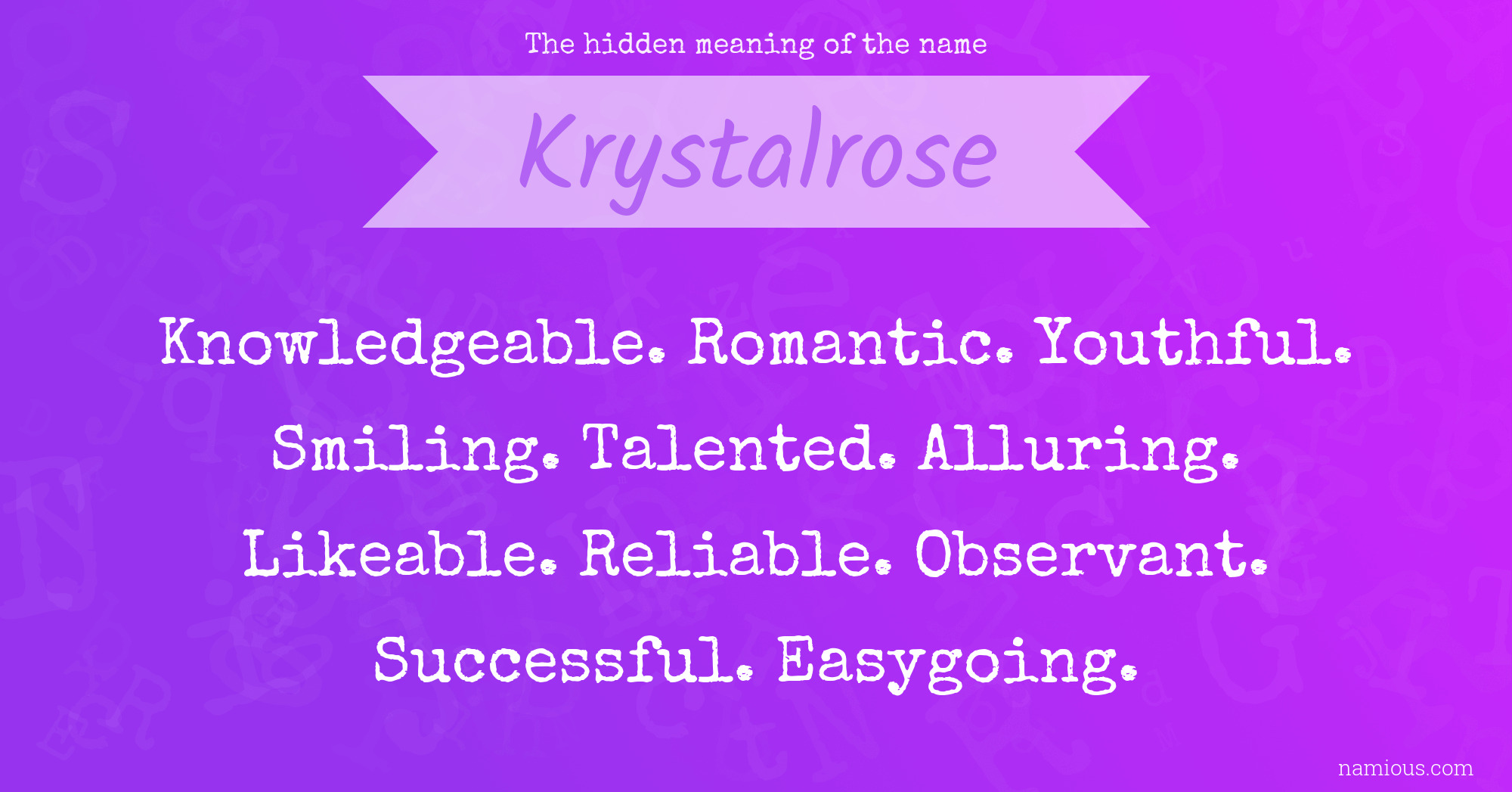 The hidden meaning of the name Krystalrose